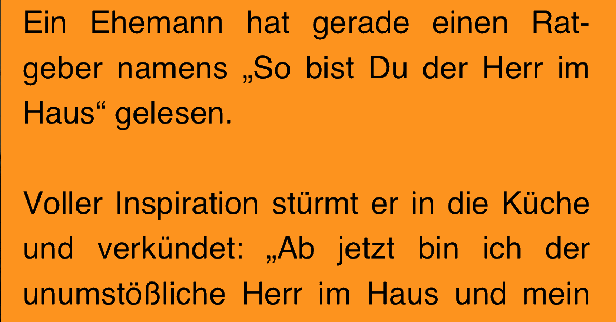 Witz des Tages Ehemann will der Herr im Haus sein Heftig