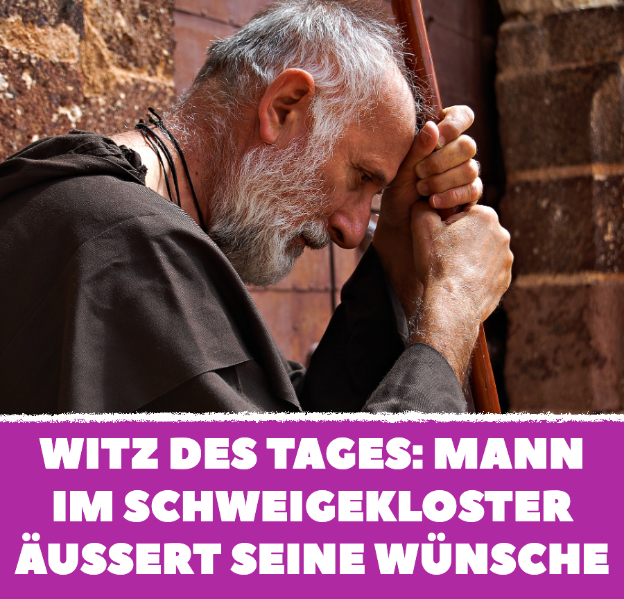 Witz des Tages: Mönch im Schweigekloster macht Ärger