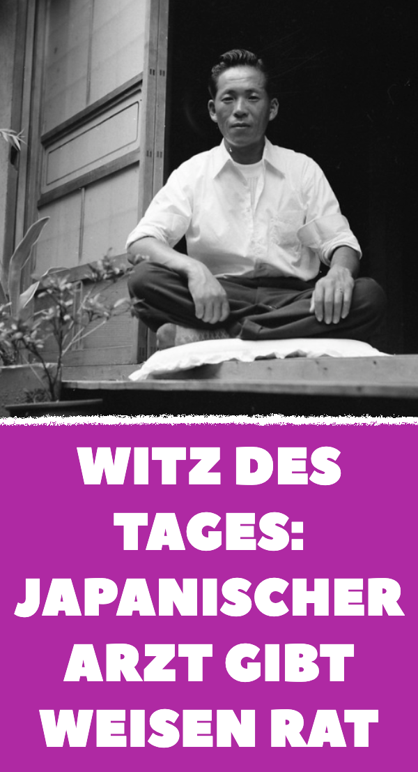 Witz des Tages: Japanischer Arzt gibt ungewöhnliche Empfehlung