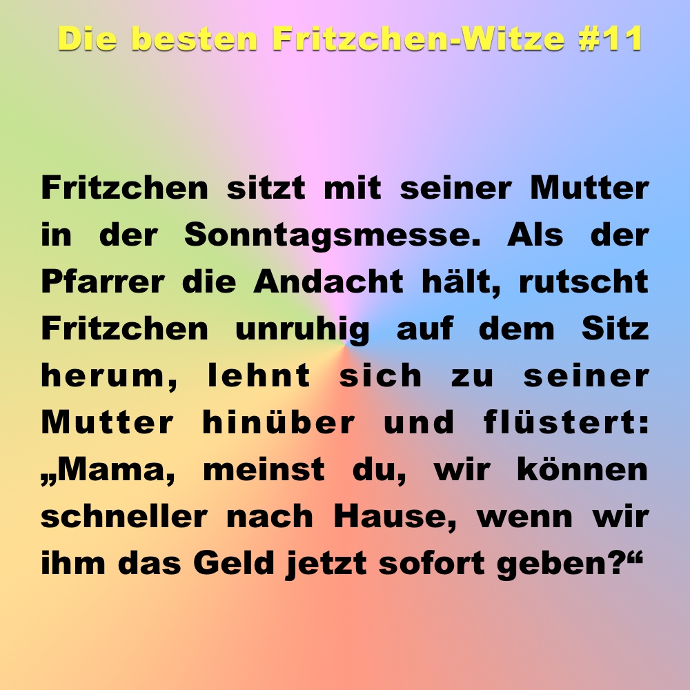 Witz des Tages die 15 besten FritzchenWitze Heftig