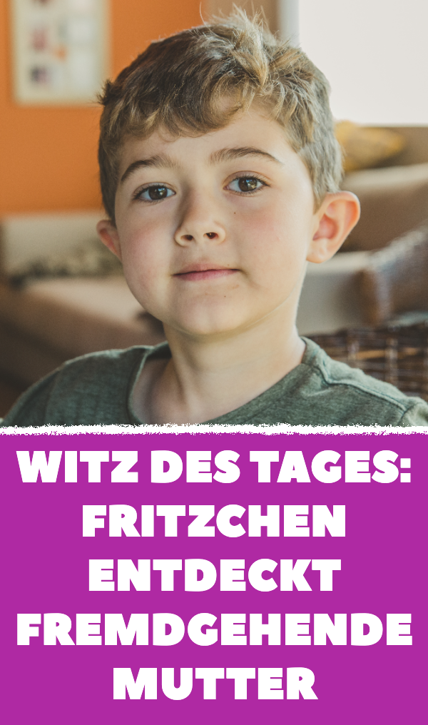 Witz des Tages: Sohn erwischt Mutter beim Fremdgehen