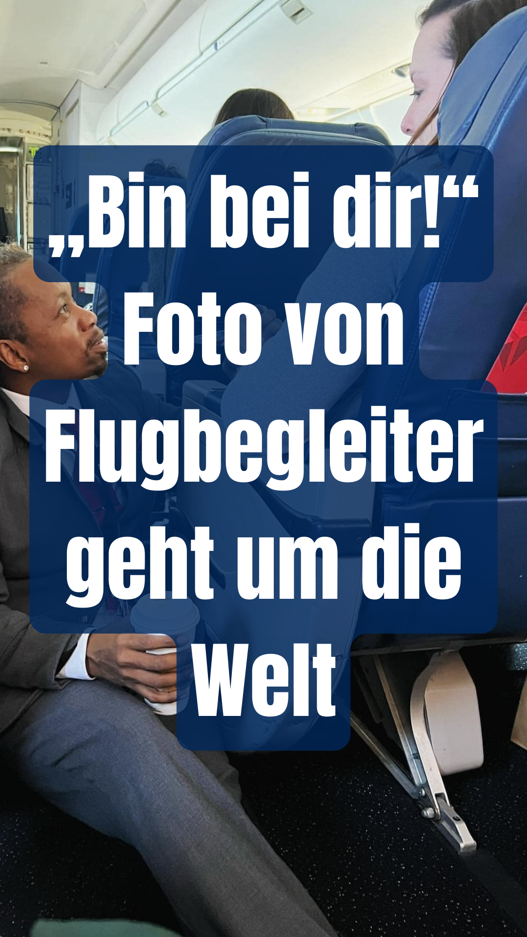 „Bin bei dir!“ Foto von Flugbegleiter geht um die Welt