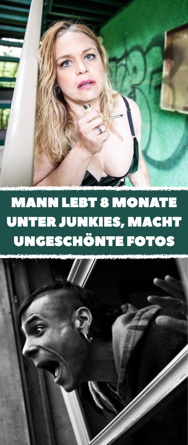 Fotograf lebt 8 Monate unter Junkies und macht bewegende Bilder